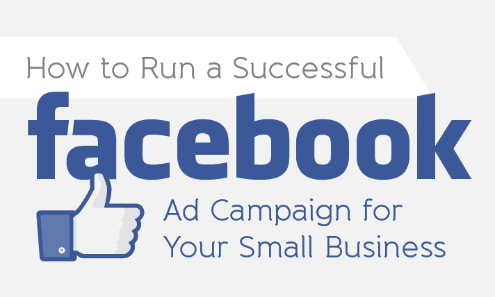how-to-run-a-successful-facebook-ad-campaign-for-your-small-business-infographic